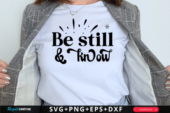 Be Still Know SVG Design: A Versatile Graphics Asset for Crafts