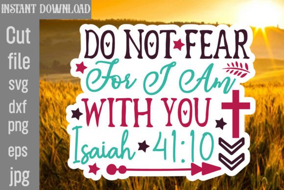 Do Not Fear for I Am with You Isaiah 41: A Graphics and Crafts Review