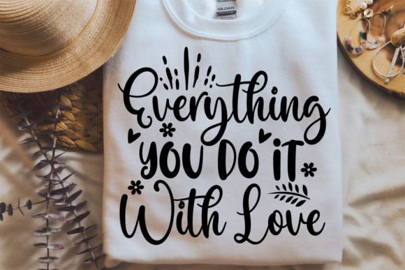 Everything You Do It with Love SVG: A Graphics Gem for Crafts