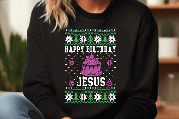 Happy Birthday Jesus, Christmas Sweater: A Festive Graphic for Crafts
