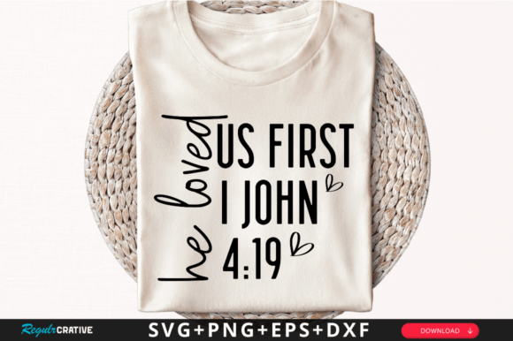 He Loved Us First I John SVG Design for Crafts & Graphics