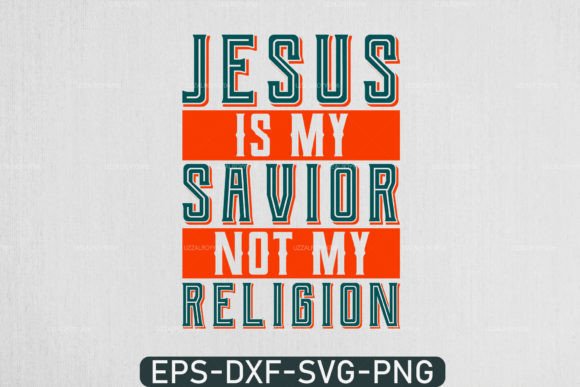 Jesus is My Savior Not My Religion SVG for Crafts & Graphics