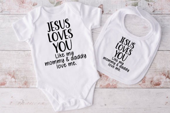 Jesus Loves You Like My Mommy Daddy