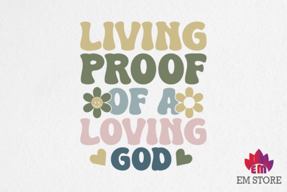Living Proof of a Loving God - Christian Graphics for Crafts