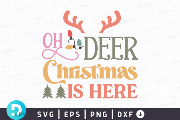 Oh Deer Christmas is Here SVG: A Festive Graphics Gem for Crafts