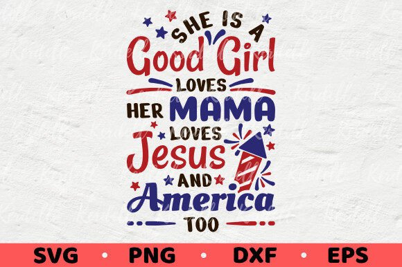 She’s Good Girl Loves Jesus and America Graphics